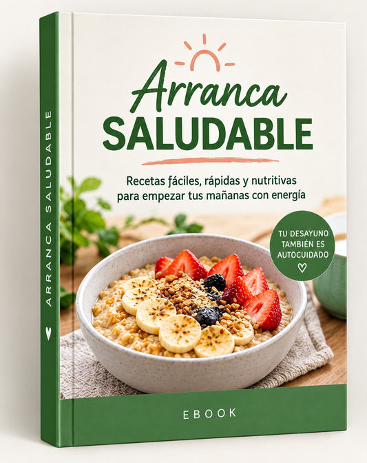 Arranca saludable +10 recetas de desayunos + Un planificador semanal de 7 días